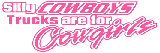 Silly Cowboys Trucks Are For Cowgirls Sticker