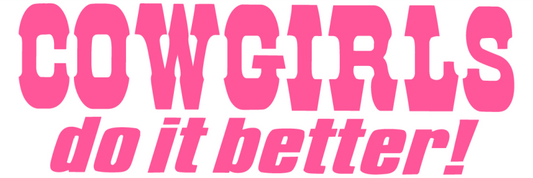 Cowgirls Do It Better Sticker
