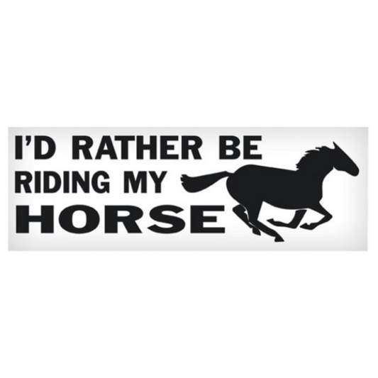 I'd Rather Be Riding My Horse Stickr