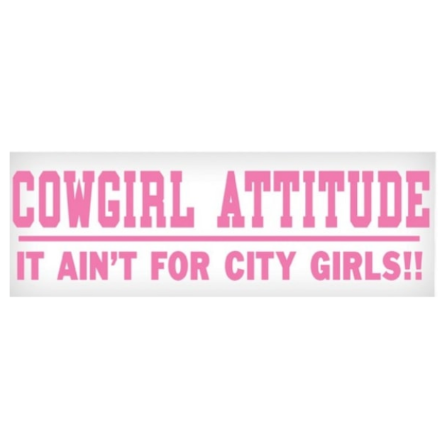 Cowgirl Attitude Ain't for City Folk Sticker