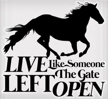 Live Like Someone Left The Gate Open Sticker
