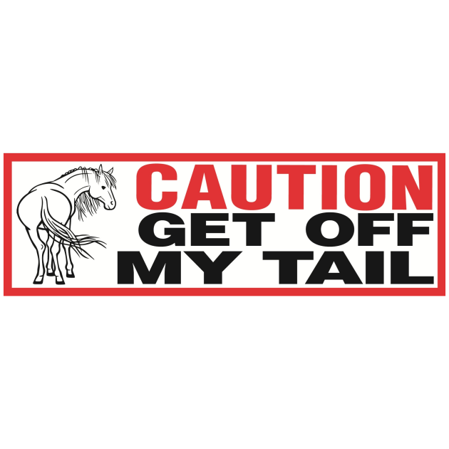 Caution Get Off My Tail Sticker