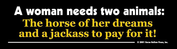 HHP Bumpersticker: A Woman Needs...